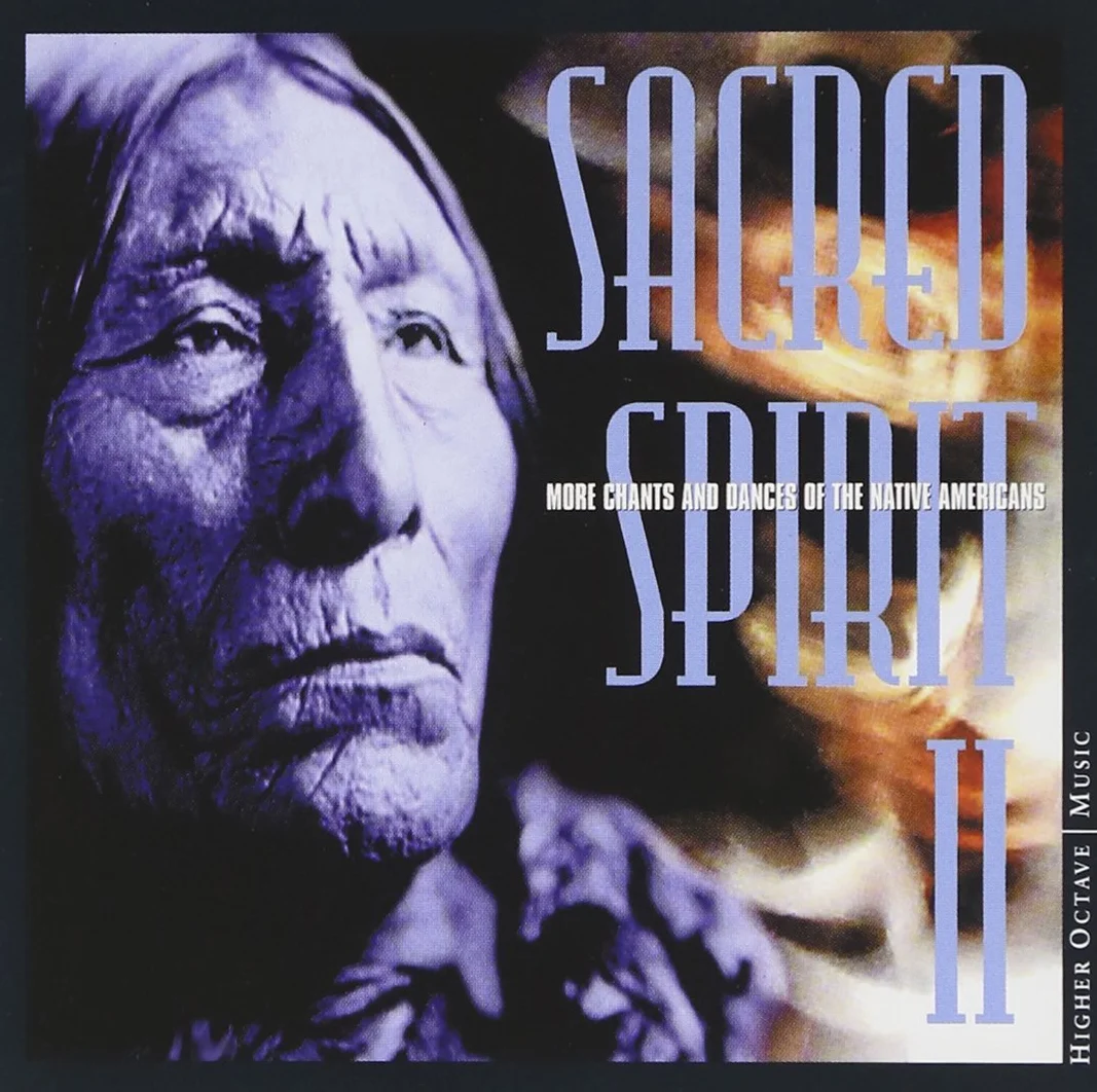 Sacred Spirit 2: More Chants & Dances Of The Native Americans